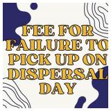 FEE FOR FAILURE TO PICK UP ON DESIGNATED DAY