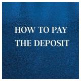 DEPOSITS: WHEN, WHERE, & HOW ARE THEY PAID?