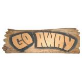 Carved Wood "Go Away" Wall Sign, 28"x10"