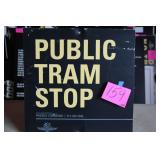 24'x24' IMS PUBLIC TRAM STOP SIGN 24'x24' IMS PUBLIC TRAM STOP SIGN