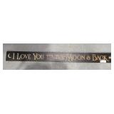 I LOVE YOU TO THE MOON AND BACK WOOD SIGN 3.5'X36'