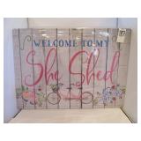 NEW METAL SIGN 12'X17' WELCOME TO MY SHE SHED