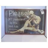 NEW METAL SIGN 10'X16' NO HUSSIES IN THE HOT TUB