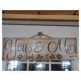 YOU & ME AND THE CATS SIGN ON WOOD 7'X24'