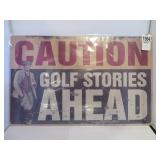 NEW METAL SIGN 10'X16' CAUTION GOLF STORIES AHEAD