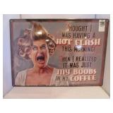 NEW METAL SIGN 12'X17'  HOT FLASH( FUNNY)