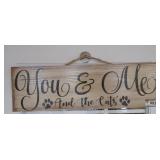 YOU ME & THE CATS WOODEN SIGN 7' X 24'