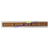 Wooden Beer For My Horses Sign (18 x 2)