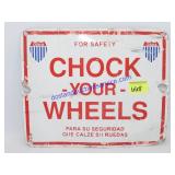 Double Sided Chock you Wheels Sign (12 x 10)