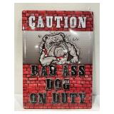 CAUTION BAD ASS DOG ON DUTY METAL EMBOSSED SIGN -