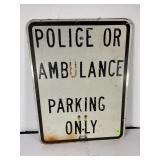 POLICE OR AMBULANCE PARKING ONLY METAL SIGN -24" X