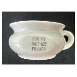 3ï¿½ Half of a mini chamber pot/for my half ass