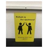 12ï¿½x8ï¿½ metal rehab is for quitters sign