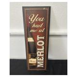 You had me at Merlot Decorative Sign 22x8