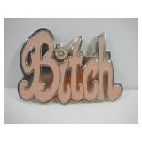 B!tch Belt Buckle
