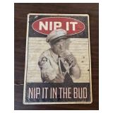 Metal nip it in the bud sign