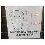 Metal Sign - Technically The Glass is Always Full