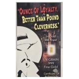 1/4 Grain .999 Gold 'Ounce of Loyalty' Benchmark