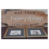 11 - MAY YOUR JOURNEY LEAD YOU HOME & 2 FRAMED ART