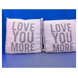 (2) Love You More Decorative Throw Pillows