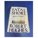 The Fatal Shore by Robert Hughes