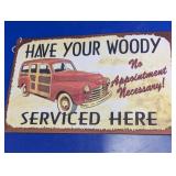 Have Your Woody Serviced Here Metal Sign