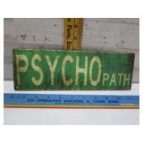 PSYCHO PATHWOODEN SIGN