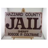 HAZZARD COUNTY JAIL ROSCOE P COLTRANE METAL SIGN
