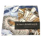 Signed Germaine Arnaktayok - My Name Is Arnaktayok