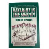 Robert W. Wells Daylight in the Swamp! Book