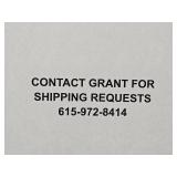 Contact Grant @ 615-972-8414 for shipping requests