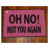 NEW PNK "NO NOT YOU AGAIN" DOOR MAT