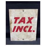 Tax Incl. Metal Sign