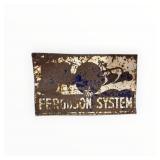 Large Ferguson System Single Sided Porcelain Sign
