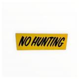 No Hunting Painted Metal Sign