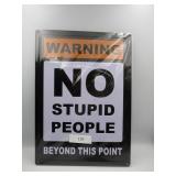 No Stupid People Metal Sign 12 x 17