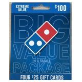 4 - $25 ($100 TOTAL) DOMINOS GIFT CARDS
