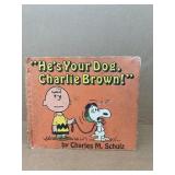 He's your dog Charlie Brown by Charles Schultz