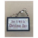 Soon it will be Christmas day sign