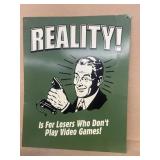 Reality, metal sign play video games