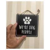 We're dog people sign