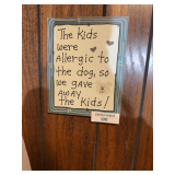 Humorous Wooden Sign - "The Kids Were Allergic"