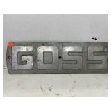 Metal "Goss? Sign (app 1.5ft x 6in)