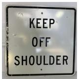 Metal Keep Off Shoulder Road Sign