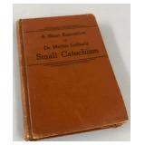 1912 Dr Martin Lutherï¿½s Small Catechism Book