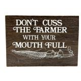 Donï¿½t Cuss the Farmer with Your Mouth Full Plaque