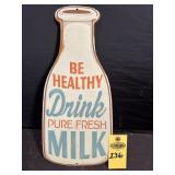 Vtg ' Be Healthy - Drink Milk' Metal Sign 16' H