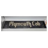 Plymouth Cab Metal Sign 5"ï¿½24"