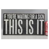 This is It Sign 14" ï¿½ 7.5"