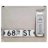 (1) Metal Street Sign (24"ï¿½6") & (1) Thermometer